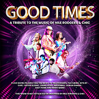 Good Times - A Tribute to the Music of Nile Rodgers & Chic