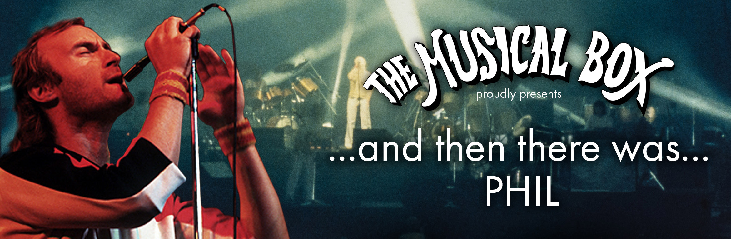 The Musical Box and Then There Was...Phil